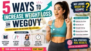 5 Ways to Increase Weight Loss on Wegovy